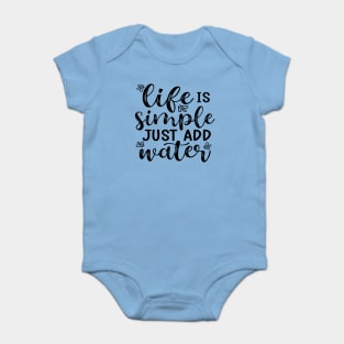 Life Is Simple Just Add Water Kayak Camping Baby Bodysuit